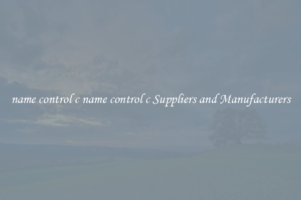 name control c name control c Suppliers and Manufacturers