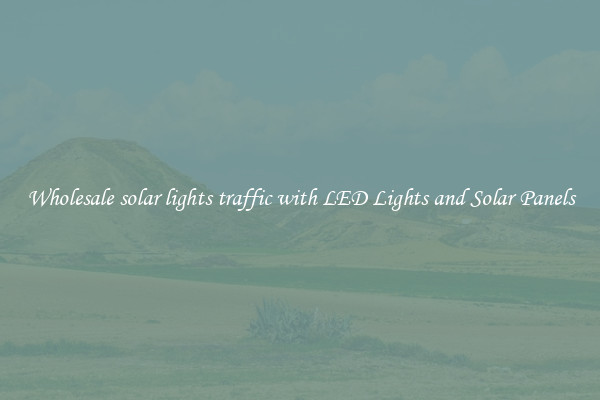 Wholesale solar lights traffic with LED Lights and Solar Panels