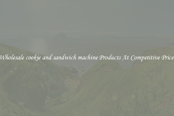 Wholesale cookie and sandwich machine Products At Competitive Prices