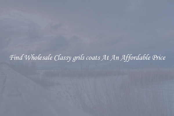 Find Wholesale Classy grils coats At An Affordable Price