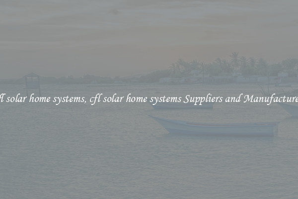 cfl solar home systems, cfl solar home systems Suppliers and Manufacturers