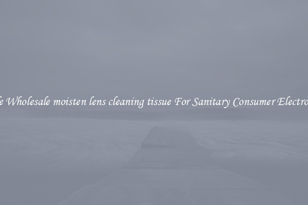 Safe Wholesale moisten lens cleaning tissue For Sanitary Consumer Electronics