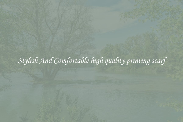 Stylish And Comfortable high quality printing scarf
