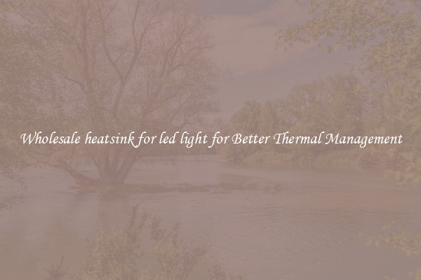 Wholesale heatsink for led light for Better Thermal Management