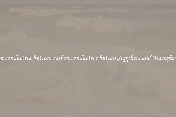carbon conductive button, carbon conductive button Suppliers and Manufacturers