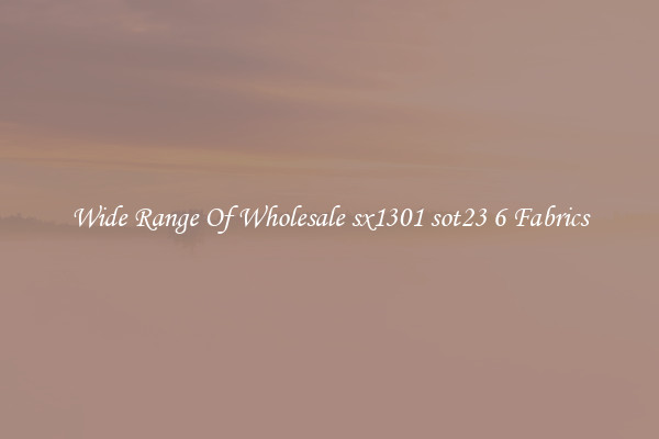 Wide Range Of Wholesale sx1301 sot23 6 Fabrics