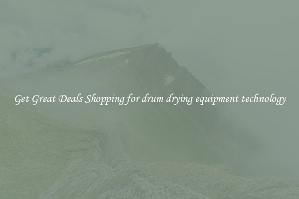 Get Great Deals Shopping for drum drying equipment technology