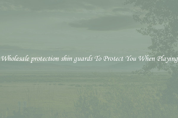 Wholesale protection shin guards To Protect You When Playing