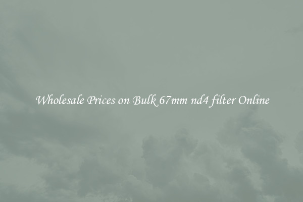 Wholesale Prices on Bulk 67mm nd4 filter Online