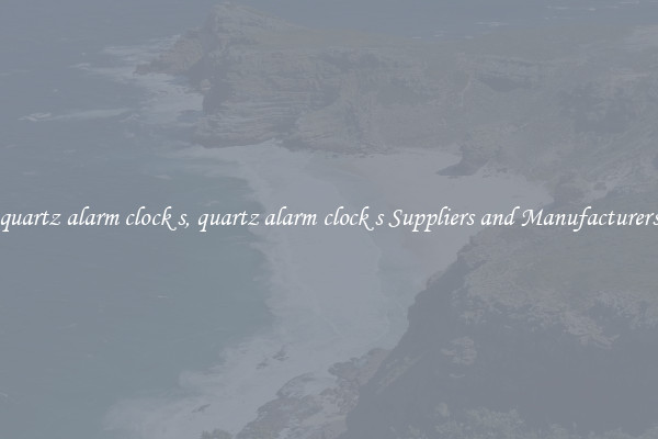 quartz alarm clock s, quartz alarm clock s Suppliers and Manufacturers