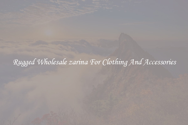 Rugged Wholesale zarina For Clothing And Accessories