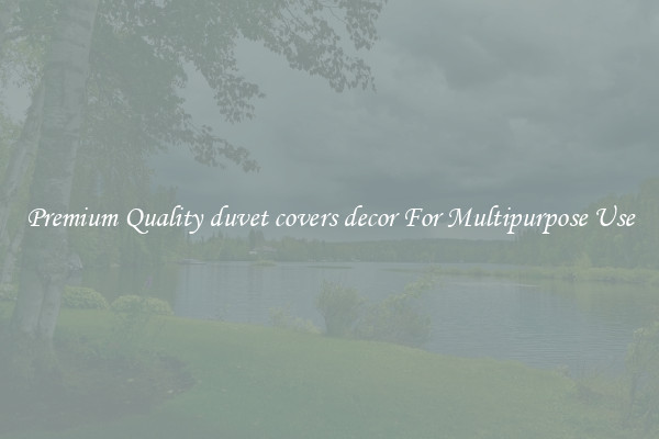 Premium Quality duvet covers decor For Multipurpose Use
