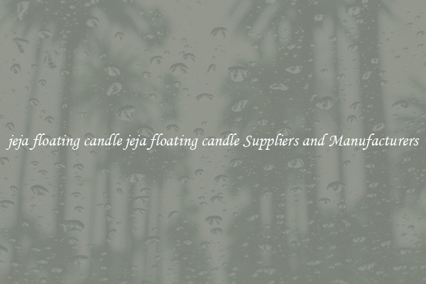 jeja floating candle jeja floating candle Suppliers and Manufacturers