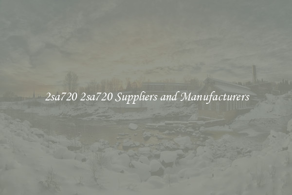 2sa720 2sa720 Suppliers and Manufacturers