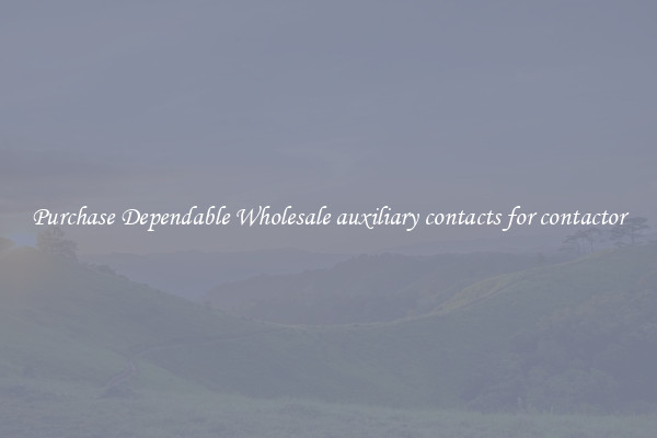Purchase Dependable Wholesale auxiliary contacts for contactor