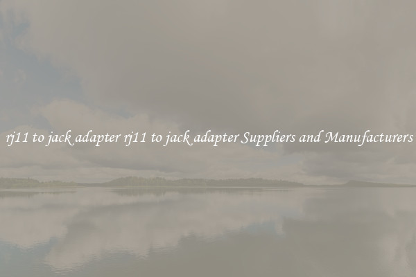 rj11 to jack adapter rj11 to jack adapter Suppliers and Manufacturers